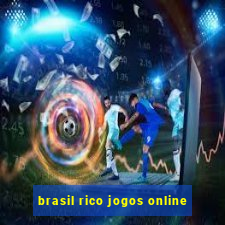 brasil rico jogos online